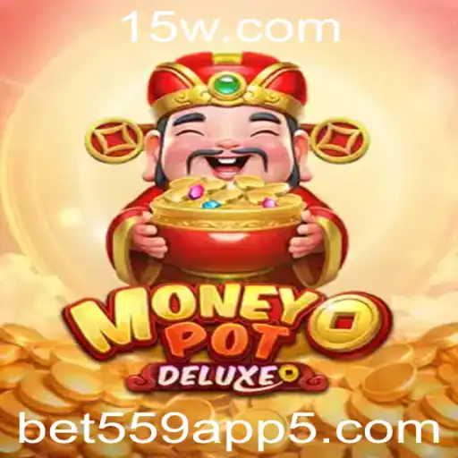 Descubra o Mundo Emocionante de MoneyPotDELUXE com a Bet559App